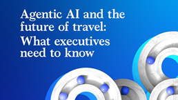 Agentic AI and the future of travel: What executives need to know